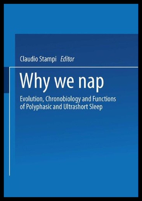 【预售】Why We Nap: Evolution, Chronobiology, and Functio