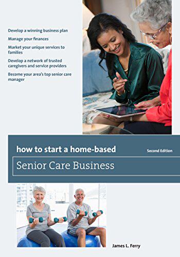 【预售】How to Start a Home-Based Senior Care Business