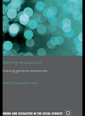 【预售】Reframing Reproduction: Conceiving Gendered Exper