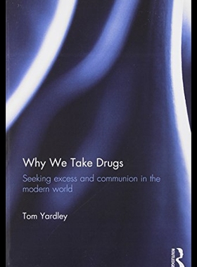 【预售】Why We Take Drugs: Seeking Excess and Communion i