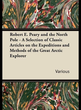 【预售】Robert E. Peary and the North Pole - A Selection