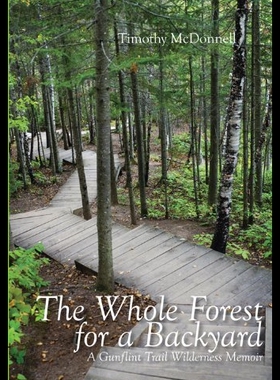 【预售】The Whole Forest for a Backyard: A Gunflint Trail