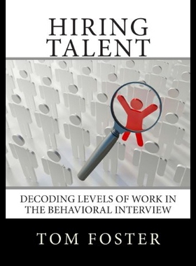 【预售】Hiring Talent: Decoding Levels of Work in the Beh