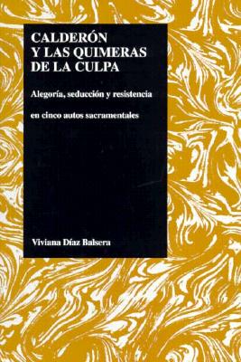 【预售】Calderon y Las Quimeras de La Culpa: Alegoria,...