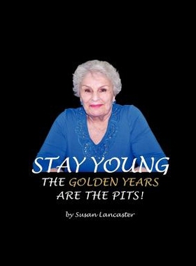 【预售】Stay Young the Golden Years Are the Pits