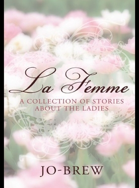 【预售】La Femme: A Collection of Stories about the Ladie