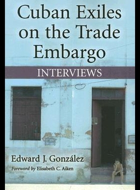 【预售】Cuban Exiles on the Trade Embargo: Interviews