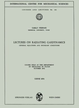 【预订】Lectures on Radiating Gasdynamics: G...