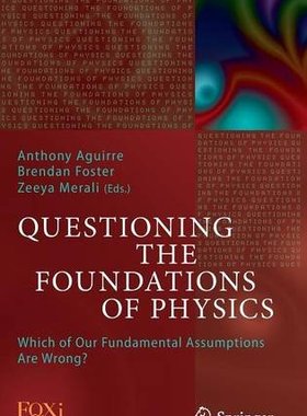 【预订】Questioning the Foundations of Physics