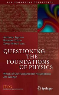 【预订】Questioning the Foundations of Physics