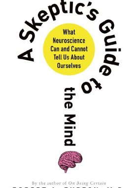 【预售】A Skeptic's Guide to the Mind: What Neuroscience ...