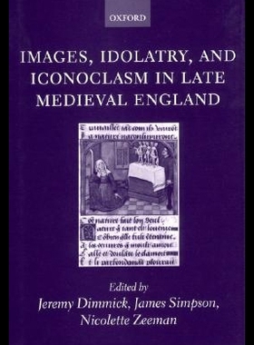 【预售】Images, Idolatry, and Iconoclasm in Late Mediev