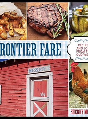 【预售】Frontier Fare: Recipes and Lore from the Old West