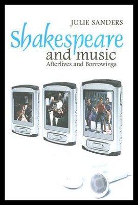 【预售】Shakespeare and Music: Afterlives and Borrowings