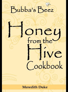 【预售】Bubba's Beez Honey from the Hive Cookbook