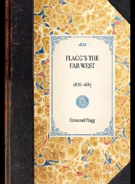 【预售】Flagg's the Far West: 1836-1837...