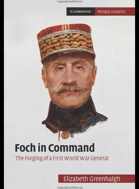 【预售】Foch in Command: The Forging of a First World War