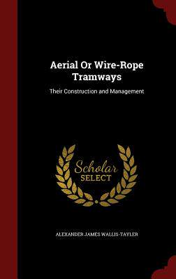【预售】Aerial or Wire-Rope Tramways: Their ...