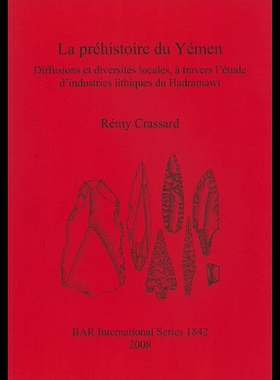 【预售】La Prehistoire Du Yemen: Diffusions Et Diversites