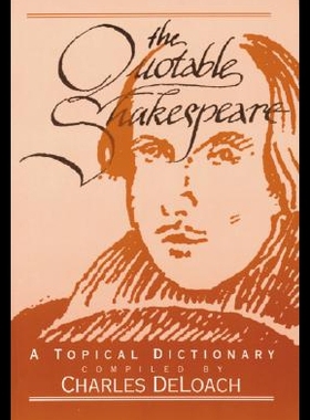 【预售】The Quotable Shakespeare: A Topical Dictionary