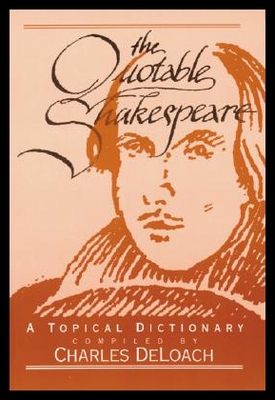 【预售】The Quotable Shakespeare: A Topical Dictionary