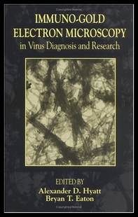 【预售】Immuno-Gold Electron Microscopy in Virus Diagnosi