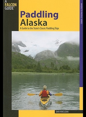 【预售】Paddling Alaska: A Guide to the State's Classic P