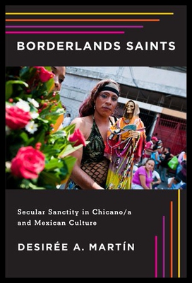 【预售】Borderlands Saints: Secular Sanctity in Chicano