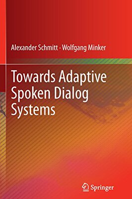 【预订】Towards Adaptive Spoken Dialog Systems