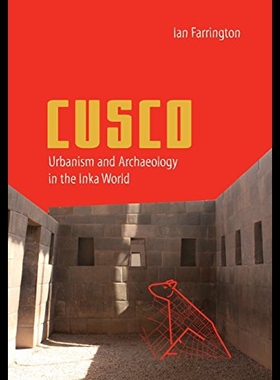 【预售】Cusco: Urbanism and Archaeology in the Inka World