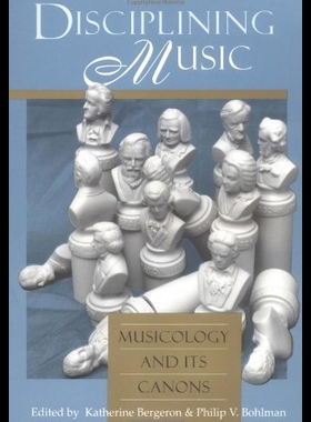 【预售】Disciplining Music: Musicology and Its Canons
