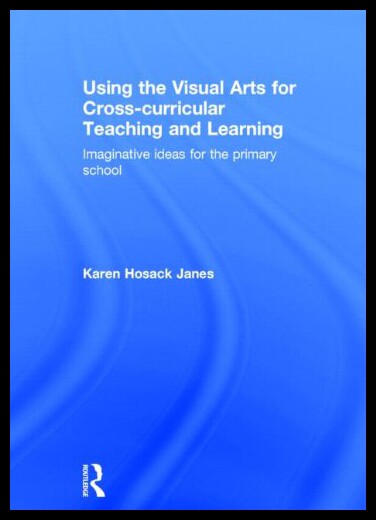 【预售】Using the Visual Arts for Cross-Curricular Teachi