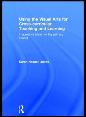 【预售】Using the Visual Arts for Cross-Curricular Teachi