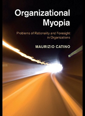 【预售】Organizational Myopia: Problems of Rationality an