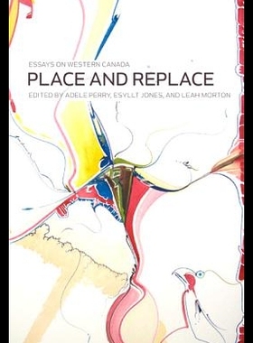 【预售】Place and Replace: Essays on Western C
