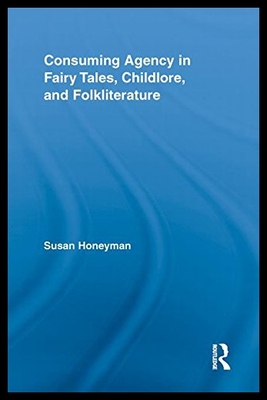 【预售】Consuming Agency in Fairy Tales, Childlore, and F