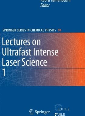 【预订】Lectures on Ultrafast Intense Laser ...