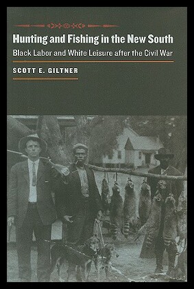 【预售】Hunting and Fishing in the New South: Black Labor