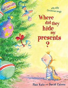 预订 Where Did They Hide My Presents?: Silly Dilly Christmas Songs [9781416968306]
