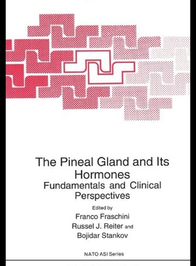 【预售】The Pineal Gland and Its Hormones: Fundamentals a