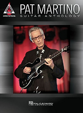 【预订】Pat Martino - Guitar Anthology
