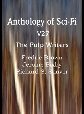 【预售】Anthology of Sci-Fi V27, the Pulp Writ