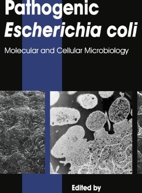 【预售】Pathogenic Escherichia Coli: Molecular and Cel...