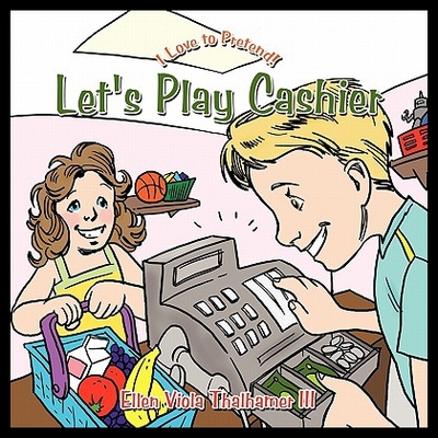 【预售】Let's Play Cashier: I Love to Pretend!