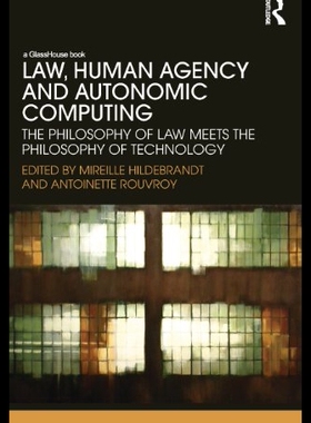 【预售】Law, Human Agency and Autonomic Computing: The Ph