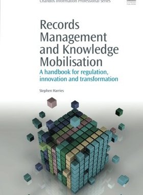 【预售】Records Management and Knowledge Mobilisation:...