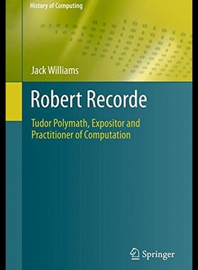【预售】Robert Recorde: Tudor Polymath, Expositor and Pra