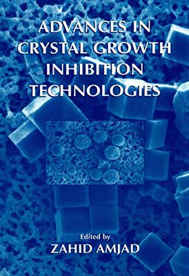 【预售】Advances in Crystal Growth Inhibition Technologies