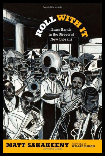 【预售】Roll with It: Brass Bands in the Streets of New O