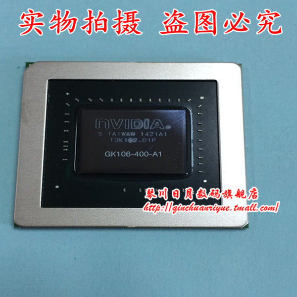 GK106-875-A1 新的200 测试155 GK106-400-A1  新的155 测试的135